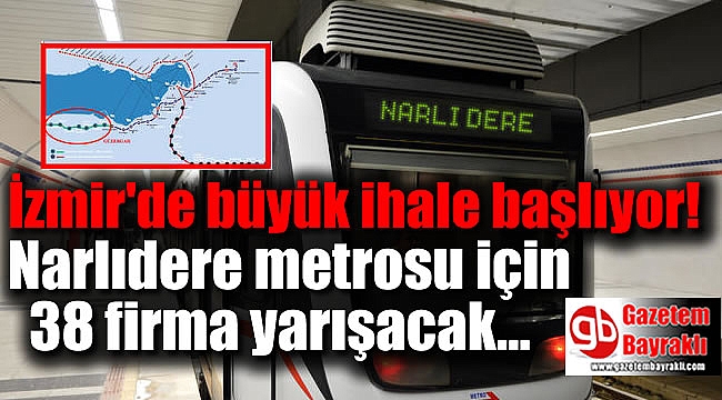 Narlıdere Metrosu için 38 firma yarışacak