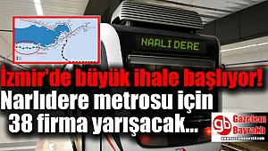 Narlıdere Metrosu için 38 firma yarışacak