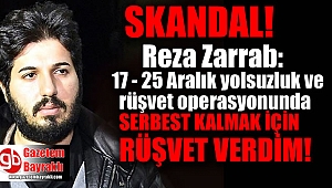 Reza Zarrab : 17 Aralık soruşturmasında rüşvetle serbest kaldım