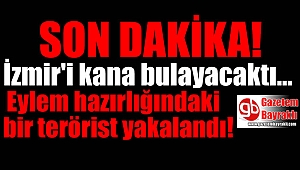 SON DAKİKA : İzmir'de eylem hazırlığındaki bir terörist yakalandı