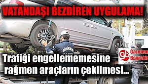 Trafiği engellememesine rağmen araçların çekilmesi vatandaşı bezdirdi