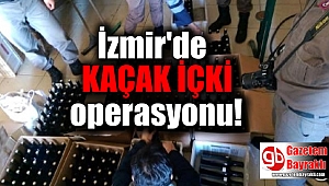 Yılbaşı öncesi Çeşme'de kaçak içki operasyonu