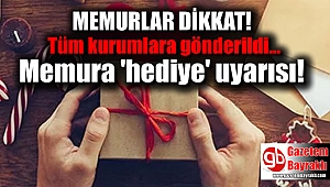 Yılbaşı öncesi memura 'hediye' uyarısı