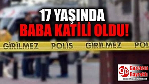 17 yaşında baba katili oldu