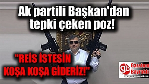 Ak partili Başkan'dan tepki çeken poz