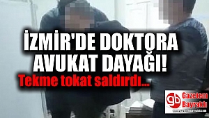 Avukattan doktora saldırı