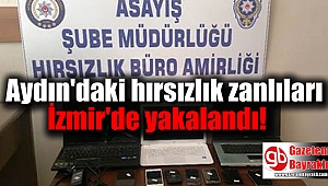 Aydın'daki hırsızlık zanlıları İzmir'de yakalandı