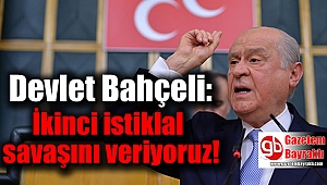 Bahçeli: İkinci istiklal savaşını veriyoruz