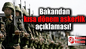 Bakandan kısa dönem askerlik açıklaması
