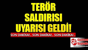 Bakanlık'tan terör saldırısı uyarısı