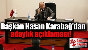 Başkan Hasan Karabağ'dan adaylık açıklaması