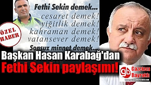 Başkan Hasan Karabağ'dan Fethi Sekin paylaşımı