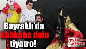 Bayraklı’da kahkaha dolu tiyatro