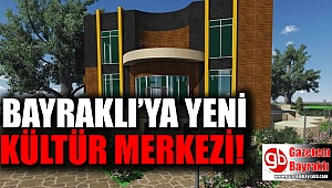 Bayraklı'ya yeni kültür merkezi
