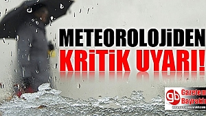 Dikkat Meteoroloji uyardı