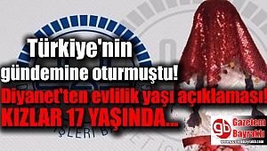 Diyanet'ten evlilik yaşı açıklaması