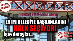En iyi belediye başkanlarını halk seçiyor