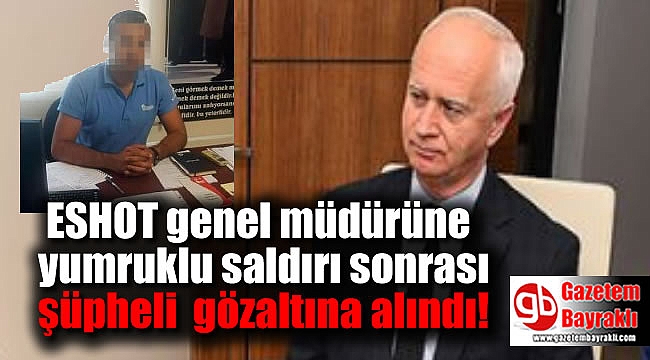 ESHOT Genel Müdürü'ne saldırdığı iddia edilen sendika temsilcisine gözaltı