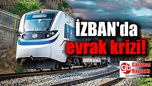 İZBAN'da evrak krizi