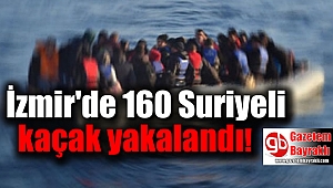 İzmir'de 160 Suriyeli kaçak yakalandı