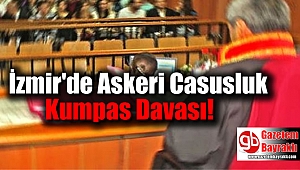 İzmir'de Askeri Casusluk Kumpas Davası