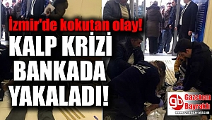 İzmir'de bir adam bankada kalp krizi geçirdi