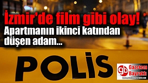 İzmir'de düşüp yaralanan adam cezaevi firarisi çıktı