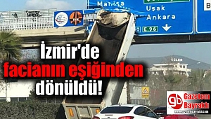 İzmir'de facianın eşiğinden dönüldü