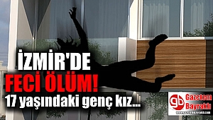 İzmir'de feci ölüm