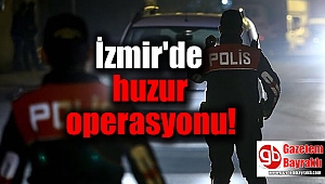 İzmir'de Huzur Operasyonu