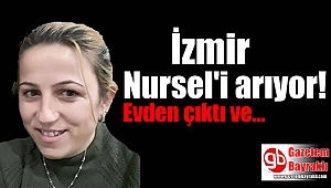 İzmir'de kayıp Nursel Akdemir aranıyor