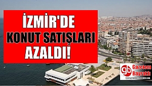 İzmir'de konut satışları azaldı