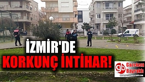İzmir'de korkunç intihar