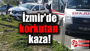 İzmir'de korkutan kaza: 2 yaralı