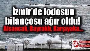 İzmir'de lodosun bilançosu ağır oldu
