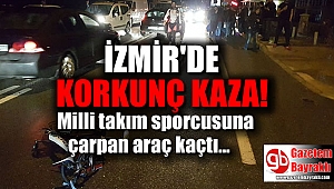 İzmir'de milli takım sporcusuna çarpan araç kaçtı!