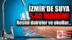 İzmir'de Resmi kurumlarda suya yüzde 40 indirim uygulanacak