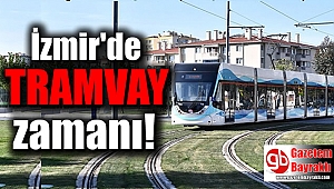 İzmir'de Tramvay zamanı