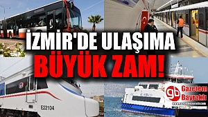 İzmir'de ulaşıma büyük zam