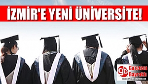 İzmir'e yeni üniversite