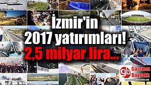 İzmir'in 2017 yatırımları