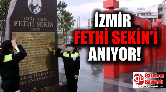 İzmir Kahraman polis Fethi Sekin'i anıyor