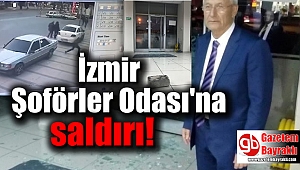 İzmir Şoförler Odası'na saldırı