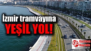 İzmir tramvayına yeşil yol