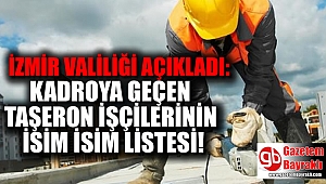 İzmir Valiliği'nden kadroya geçen taşeron işçilerin isim isim listesi