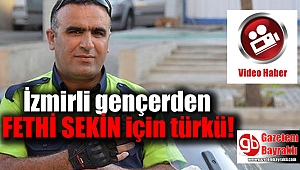 İzmirli gençler, Şehit Fethi Sekin için Dağlıca Türküsü'nü seslendirdi