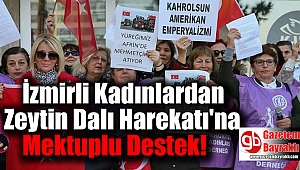 İzmirli Kadınlardan Zeytin Dalı Harekatı'na Mektuplu Destek