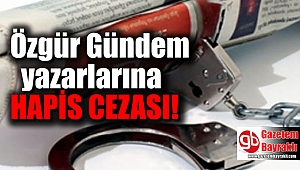 Kapatılan Özgür Gündem yazarlarına hapis cezası
