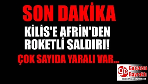 Kilis'e Afrin'den roketli saldırı