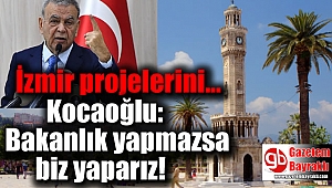 Kocaoğlu: Bakanlık yapmazsa biz yaparız